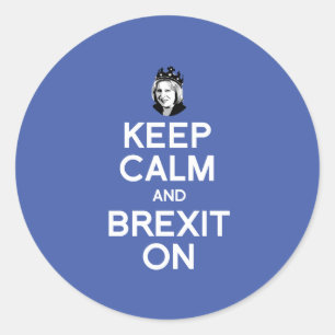 Keep Calm and Brexit On Theresa May -- -  Classic Round Sticker