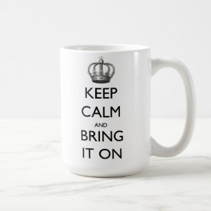 Keep Calm and Bring it On Coffee Mug
