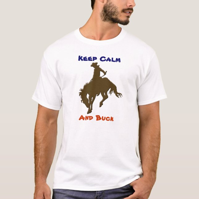 Keep Calm and Buck T-Shirt (Front)