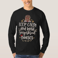 Keep Calm and build Gingerbread Houses Cute