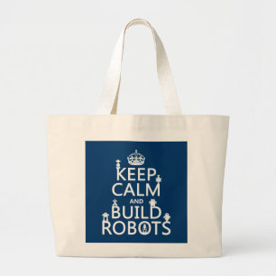 Keep Calm and Build Robots (in any colour) Large Tote Bag