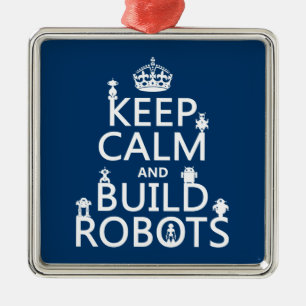 Keep Calm and Build Robots (in any colour) Metal Tree Decoration