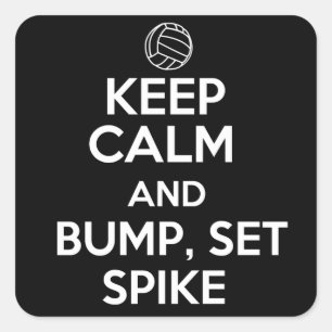 Keep Calm and Bump, Set, Spike Square Sticker