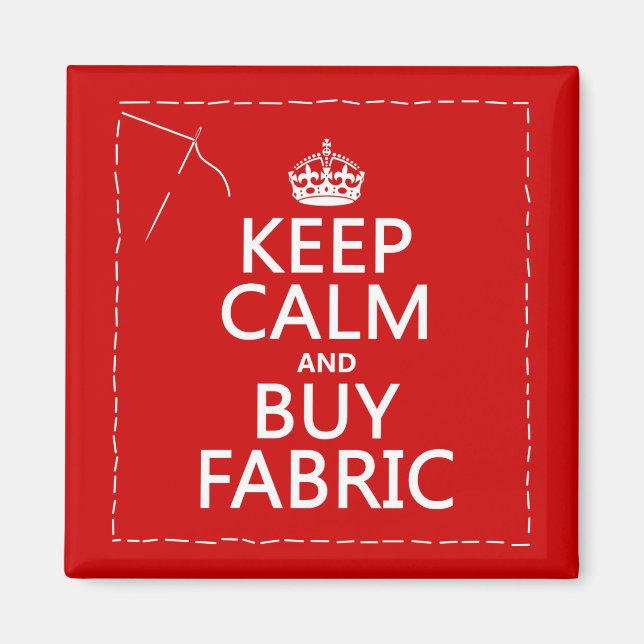 Keep Calm and Buy Fabric (all colours) Magnet (Front)