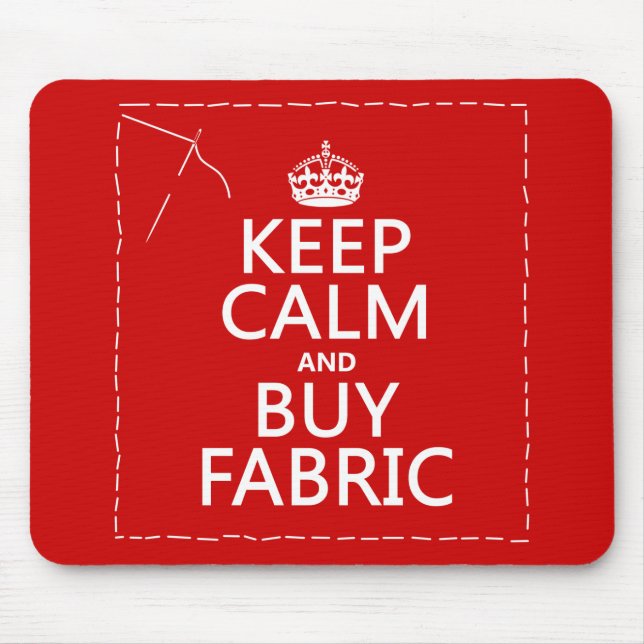 Keep Calm and Buy Fabric (all colours) Mouse Pad (Front)