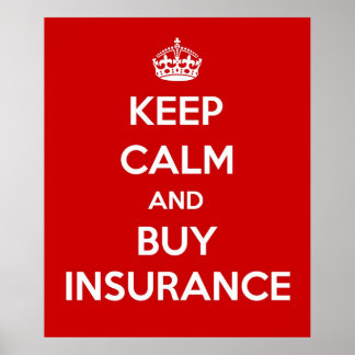 Keep Calm and Buy Insurance Poster