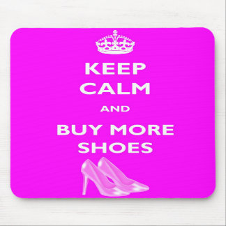 Keep Calm And Buy More Shoes Mousemat