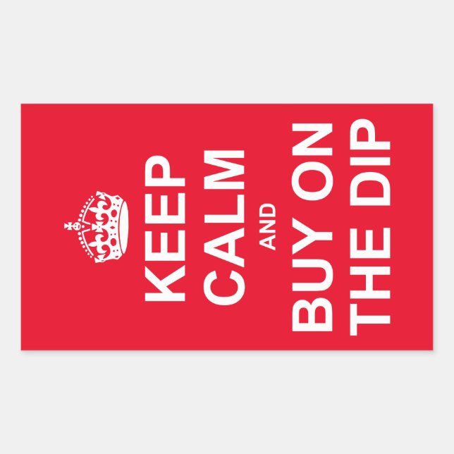 Keep Calm And Buy On The Dip Rectangular Sticker (Front)