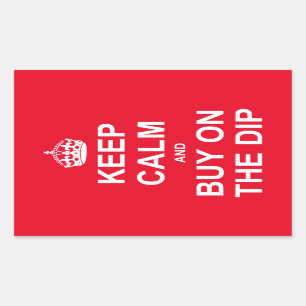 Keep Calm And Buy On The Dip Rectangular Sticker