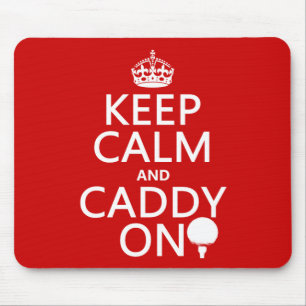 Keep Calm and Caddy On, Golf. Mouse Pad