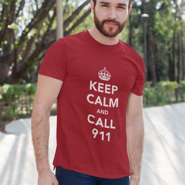Keep Calm and Call 911 T-Shirt (Creator Uploaded)