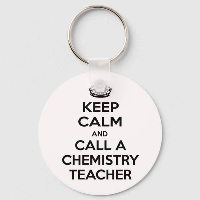 Keep Calm and Call a Chemistry Teacher Key Ring (Front)