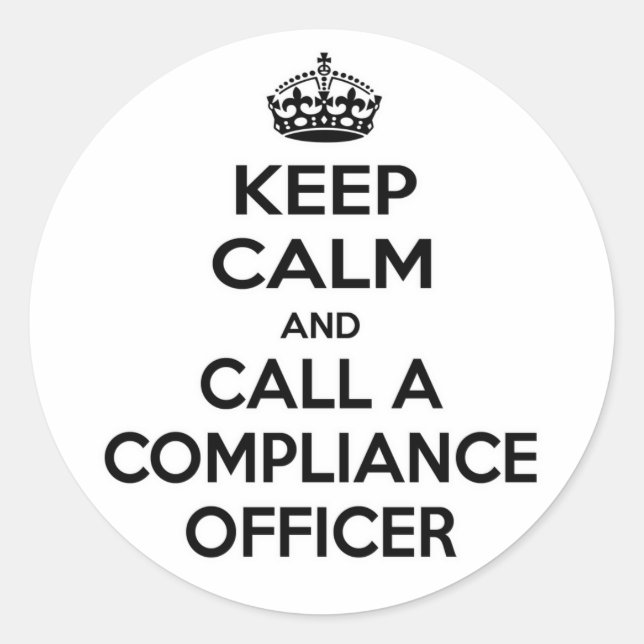 Keep Calm and Call a Compliance Officer Classic Round Sticker (Front)