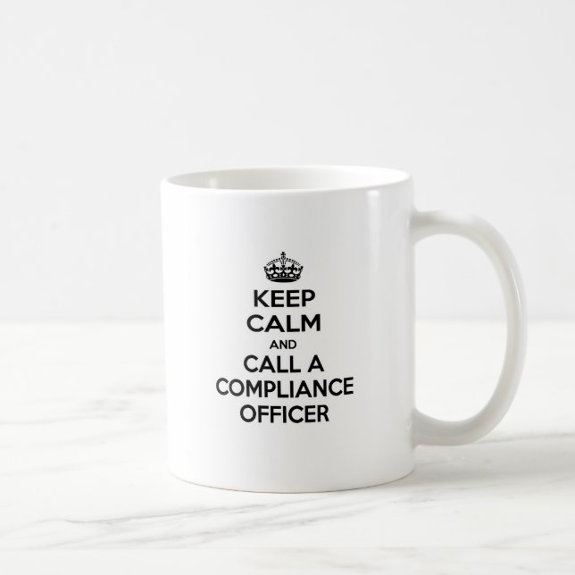 Keep Calm and Call a Compliance Officer Coffee Mug (Right)