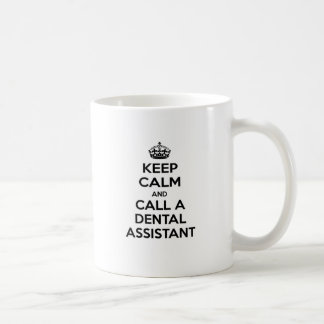 Keep Calm and Call a Dental Assistant Coffee Mug