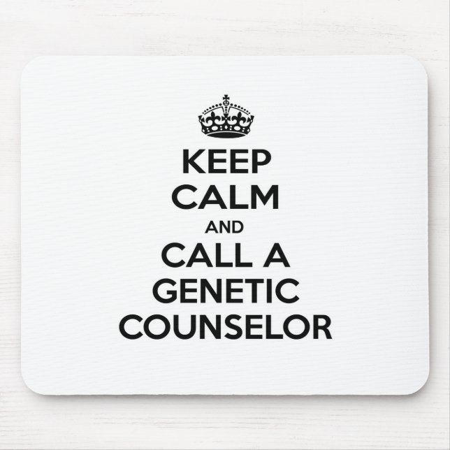 Keep Calm and Call a Genetic Counsellor Mouse Pad (Front)