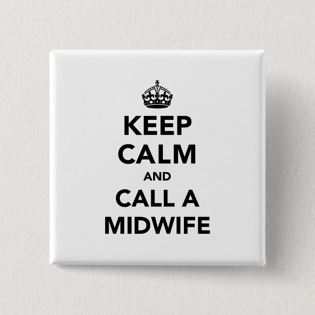 Keep Calm and Call a Midwife 15 Cm Square Badge (Front)