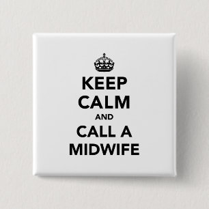 Keep Calm and Call a Midwife 15 Cm Square Badge