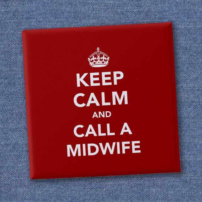 Keep Calm and Call A Midwife 15 Cm Square Badge (Creator Uploaded)