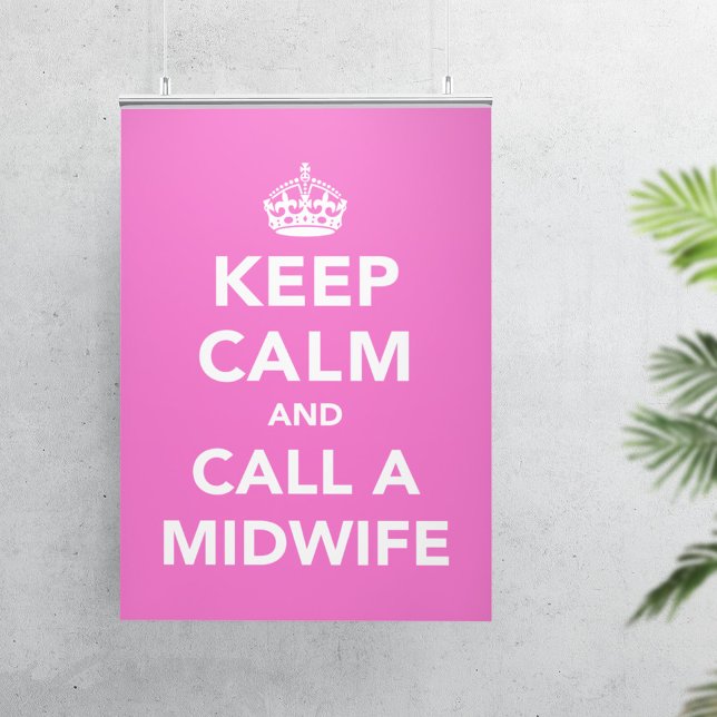 Keep Calm and Call A Midwife Poster (Creator Uploaded)