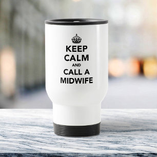 Keep Calm and Call a Midwife Travel Mug