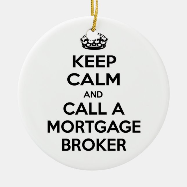 Keep Calm and Call a Mortgage Broker Ceramic Ornament (Front)