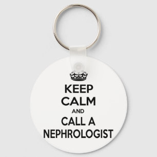 Keep Calm and Call a Nephrologist Key Ring