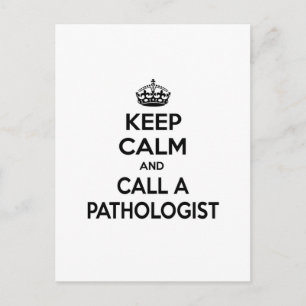 Keep Calm and Call a Pathologist Postcard