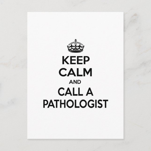 Keep Calm and Call a Pathologist Postcard (Front)