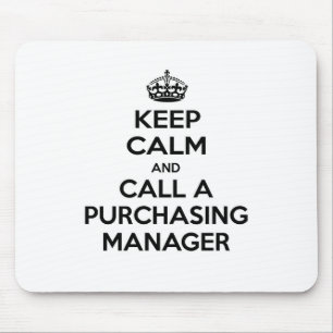 Keep Calm and Call a Purchasing Manager Mouse Pad