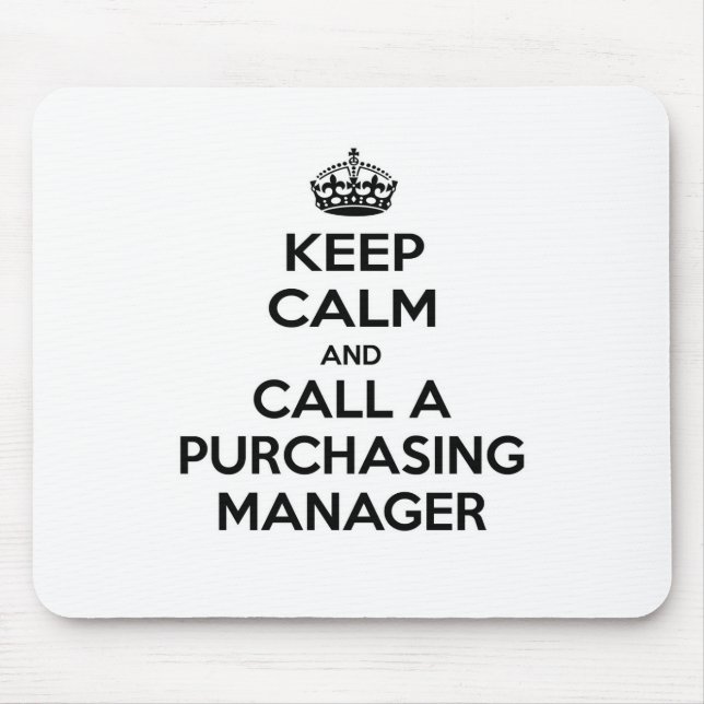 Keep Calm and Call a Purchasing Manager Mouse Pad (Front)