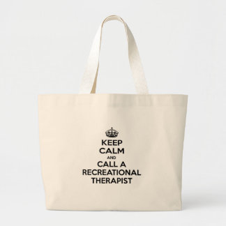 Keep Calm and Call a Recreational Therapist Large Tote Bag