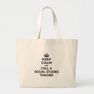 Keep Calm and Call a Social Studies Teacher Large Tote Bag