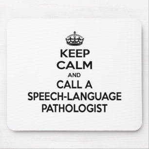 Keep Calm and Call a Speech-Language Pathologist Mouse Pad
