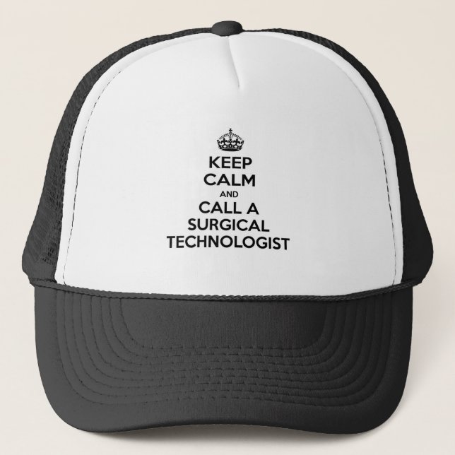 Keep Calm and Call a Surgical Technologist Trucker Hat (Front)