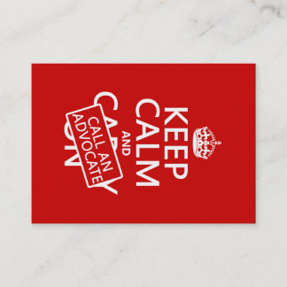 Keep Calm and Call An Advocate (in any colour) Business Card