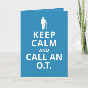 Keep Calm and Call an O.T.-Occupational Therapist Card