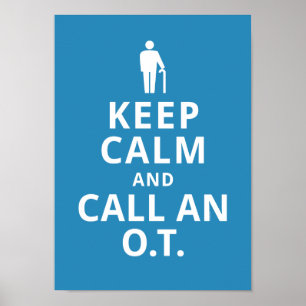 Keep Calm and Call an O.T.-Occupational Therapist Poster