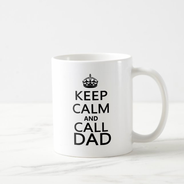 Keep Calm and Call Dad Coffee Mug (Right)