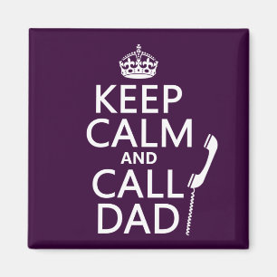Keep Calm and Call Dad Magnet