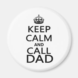 Keep Calm and Call Dad Magnet