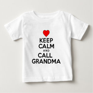 Keep Calm And Call Grandma Baby T-Shirt