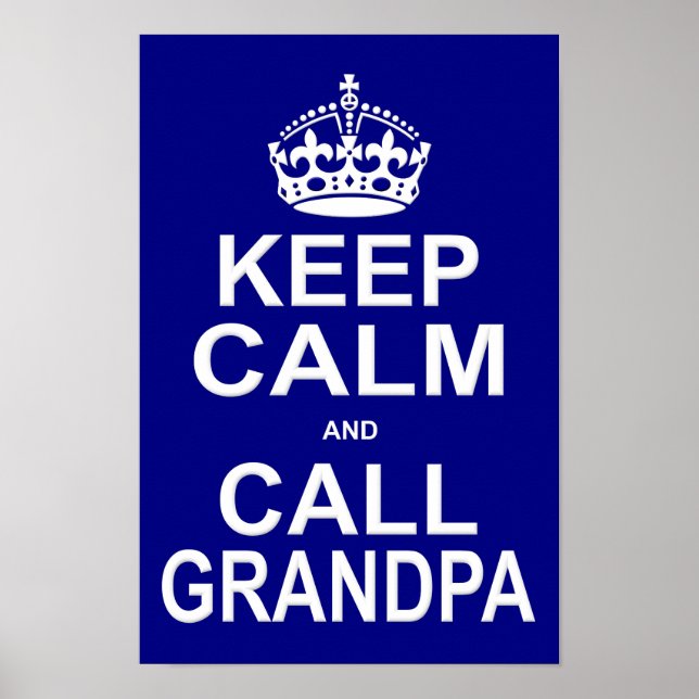 Keep Calm and Call Grandpa Poster (Front)