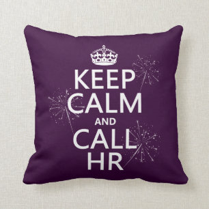 Keep Calm and Call HR (any colour) Cushion