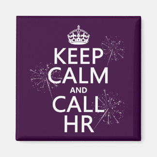 Keep Calm and Call HR (any colour) Magnet