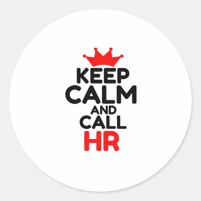 KEEP CALM AND CALL HR CLASSIC ROUND STICKER (Front)