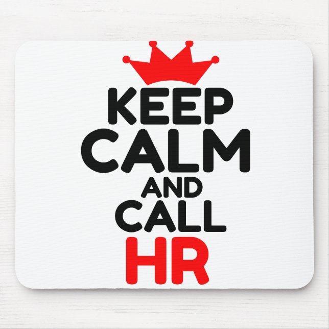 KEEP CALM AND CALL HR MOUSE PAD (Front)