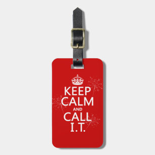 Keep Calm and Call IT (any colour) Luggage Tag