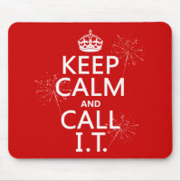 Keep Calm and Call IT (any colour)