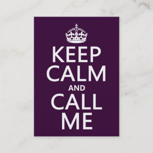 Keep Calm and Call Me (any colour) Business Card
